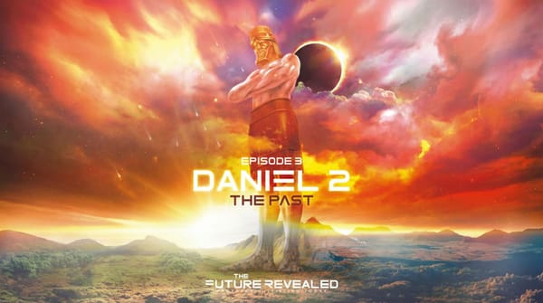 Episode 3 - Daniel 2 - The Past